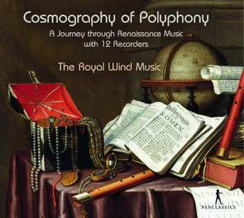 Album Adrian Willaert: The Royal Wind Music - Cosmography Of Polyphony