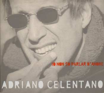 Album Adriano Celentano: Io Non So Parlar D'Amore
