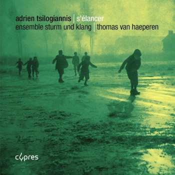 Album Adrien Tsilogiannis: Kammermusik "s'elancer"