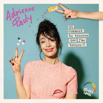 Album Adrienne Pauly: Et Comment Tu Trouves Que Je Me Tro
