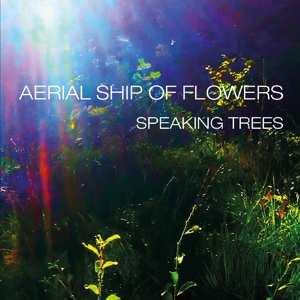 CD Aerial Ship Of Flowers: Speaking Trees 506446