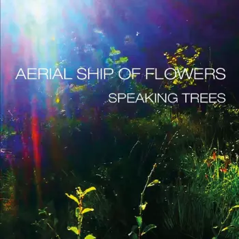 Aerial Ship Of Flowers: Speaking Trees