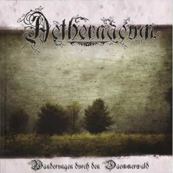Album Aethernaeum: Wanderungen Durch Den Daemmerwald