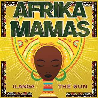 Album Afrika Mamas: Ilanga: The Sun