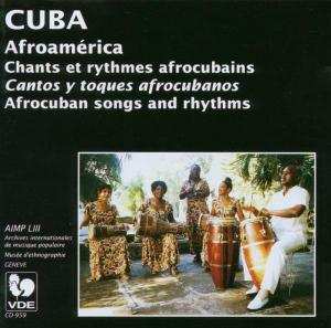 Album Afroamérica Ensemble: Cuba : Chants Et Rythmes Afrocubains