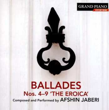 Afshin Jaberi: Ballades Nos. 4-9 'The Eroica'