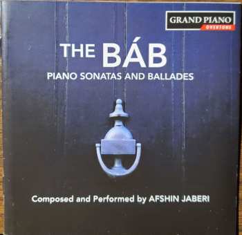 Album Afshin Jaberi: The Bab - Piano Sonatas and Ballades