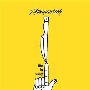Album Afterpartees: Life Is Easy