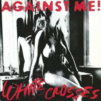 LP Against Me!: White Crosses 40223