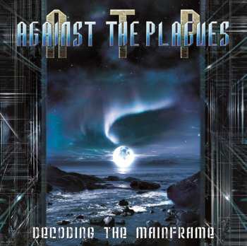 Album Against The Plagues: Decoding The Mainframe