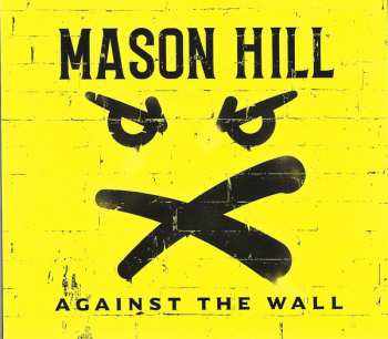 Album Mason Hill: Against The Wall