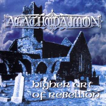 Album Agathodaimon: Higher Art Of Rebellion