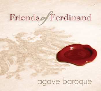 Album Agave Baroque: Friends Of Ferdinand