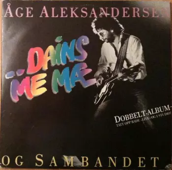 Åge Aleksandersen Og Sambandet: Dains Me Mæ