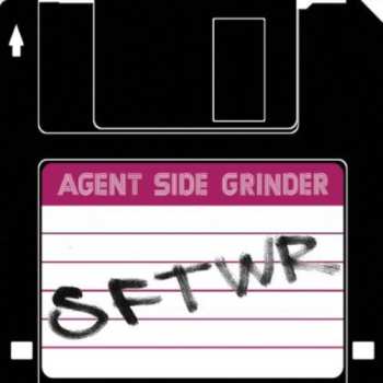 Album Agent Side Grinder: SFTWR