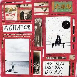 Album Agitator: Jag Trivs Bast Dar Du Ar