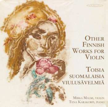 Agnes Tschetschulin: Mirka Malmi & Tiina Karakorpi - Other Finnish Works For Violine