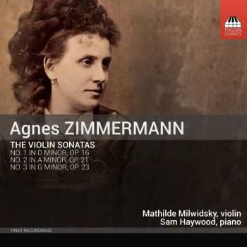 CD Agnes Zimmermann: The Violin Sonatas 396821