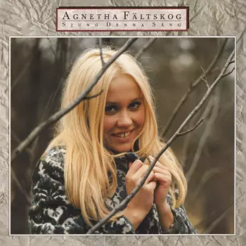 Agnetha Fältskog: Sjung Denna Sång