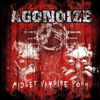Album Agonoize: Midget Vampire Porn