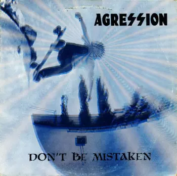 Agression: Don't Be Mistaken