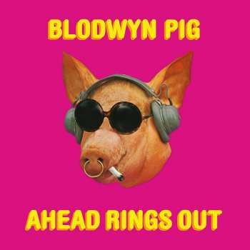 Blodwyn Pig: Ahead Rings Out