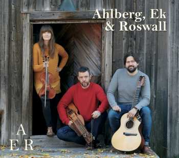 Album Ahlberg, Ek & Roswall: AER