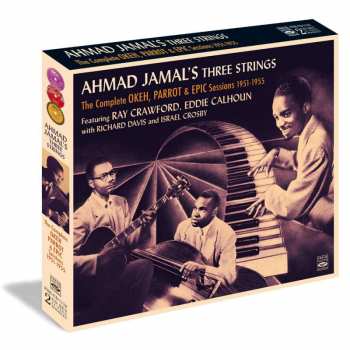 Ahmad Jamal: Ahmad Jamal's Three Strings: The Complete Okeh, Parrot & Epic Sessions 1951 - 1955
