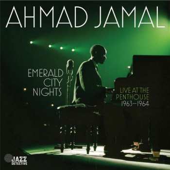 Album Ahmad Jamal: Emerald City Nights - Live At The Penthouse 1963-1964