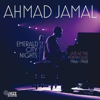 Ahmad Jamal: Emerald City Nights: Live At The Penthouse Vol.3