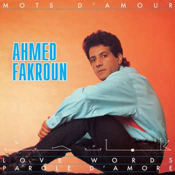 Album Ahmed Fakroun: Mots D'amour / Love Words / Parole D’amore