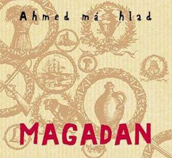Album Ahmed Má Hlad: Magadan