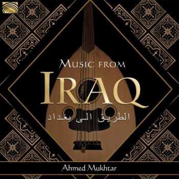 Album Ahmed Mukhtar: Music From Iraq