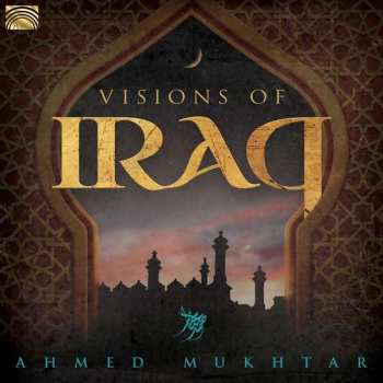 Album Ahmed Mukhtar: Visions of Iraq