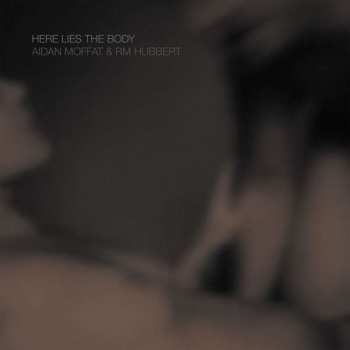 Album Aidan Moffat: Here Lies The Body