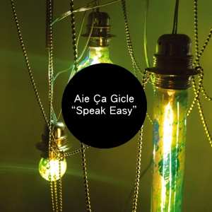 CD Aie Ça Gicle: Speak Easy 314456