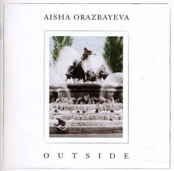 Album Aisha Orazbayeva: Outside