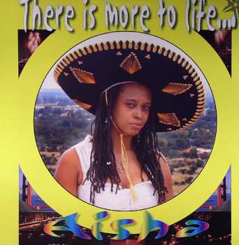 Album Aisha: There Is More To Life...