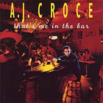 Album A.J. Croce: That's Me In The Bar