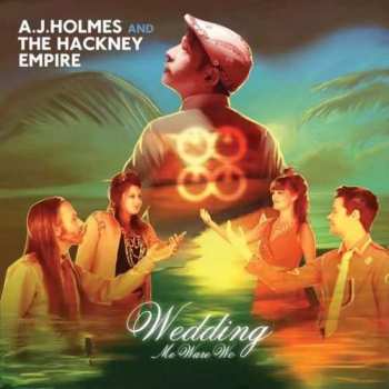 Album Aj Holmes And The Hackney Empire: Wedding