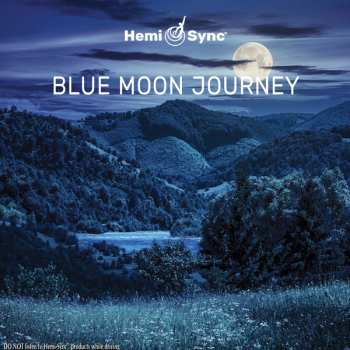 A.j. Honeycutt & Hemi-sync: Blue Moon Journey