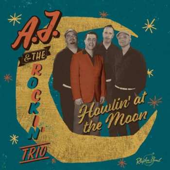 Album A.J. & The Rockin' Trio: Howlin' At The Moon