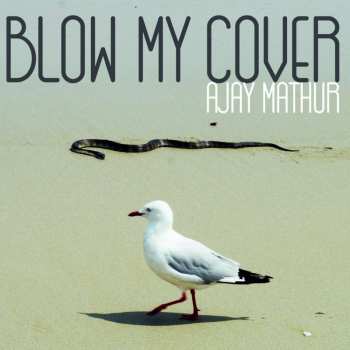 Album Ajay Mathur: Blow My Cover Vinyl