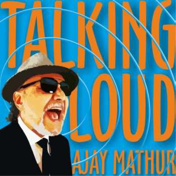Album Ajay Mathur: Talking Loud