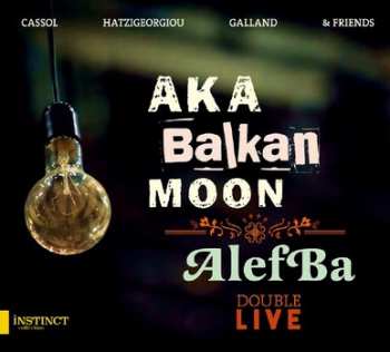Aka Moon: Aka Balkan Moon / AlefBa : Double Live