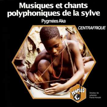 Album Aka: Musiques Et Chants Polyphoniques De La Sylve - Centrafrique
