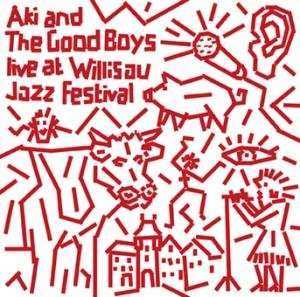 Aki And The Good Boys: Live At Willisau Jazz Festival