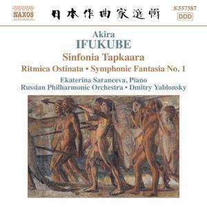 CD Akira Ifukube: Sinfonia Tapkaara • Ritmica Ostinata • Symphonic Fantasia No. 1 457264