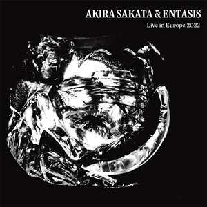 Album Akira Sakata/ Entasis: Live In Europe 2022