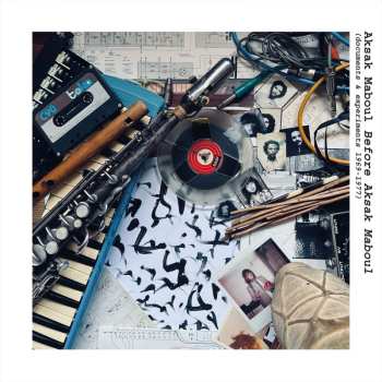 CD Aksak Maboul: Before Aksak Maboul (documents & Experiments 1969 - 1977)